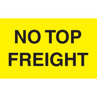 Picture of Preprinted Special Handling Labels, DL2741, "No Top Freight", 5in x 3in, Bright Yellow, Roll Of 500