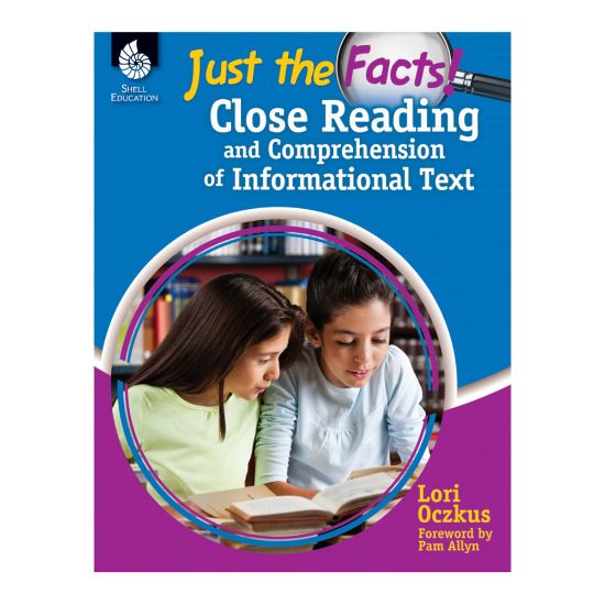 Picture of Shell Education Just the Facts: Close Reading And Comprehension of Informational Text Book