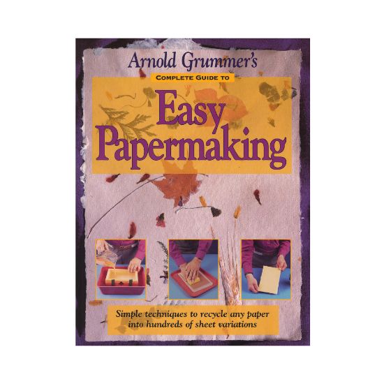 Picture of Arnold Grummers Complete Guide To Easy Papermaking