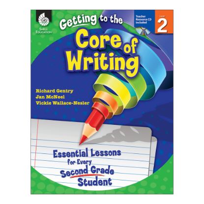 Picture of Shell Education Getting To The Core Of Writing: Essential Lessons For Every Student, Grade 2