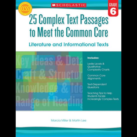 Picture of Scholastic Teacher Resources Complex Text Passages To Meet The Common Core: Literature And Informational Text Workbook, 6th Grade