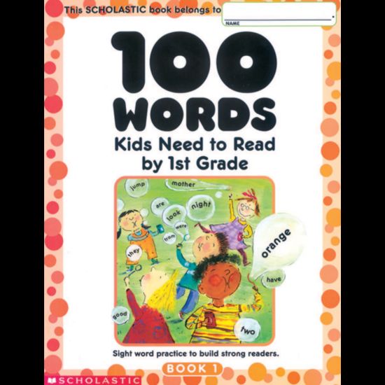 Picture of Scholastic 100 Words Kids Need To Read, Grade 1