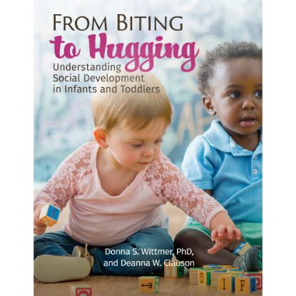 Picture of Gryphon House From Biting To Hugging: Understanding Social Development In Infants And Toddlers