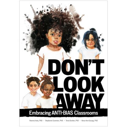 Picture of Gryphon House Don't Look Away: Embracing Anti-Bias Classrooms Book, Grades PK-1