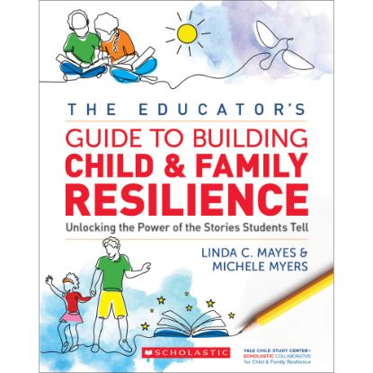 Picture of Scholastic Teaching Solutions The Educators Guide To Building Child And Family Resilience, Grades K-5