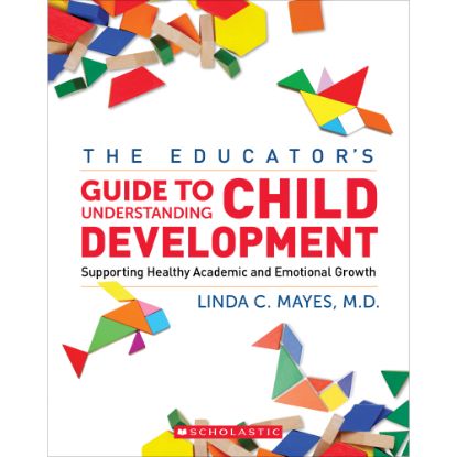 Picture of Scholastic The Educator's Guide To Understanding Child Development Book, Grades Pre-K - 3