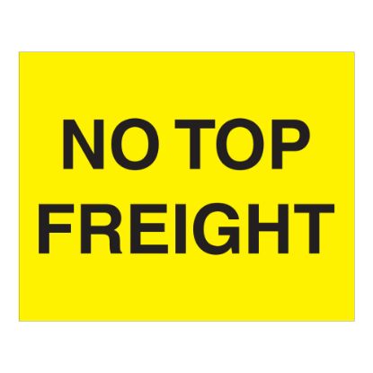 Picture of Tape Logic Preprinted Instruction Shipping Labels, "No Top Freight", DL1635, Rectangle, 8in x 10in, Fluorescent Yellow, Roll Of 250 Labels