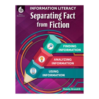 Picture of Shell Education Information Literacy: Separating Fact From Fiction, Grades 3-8